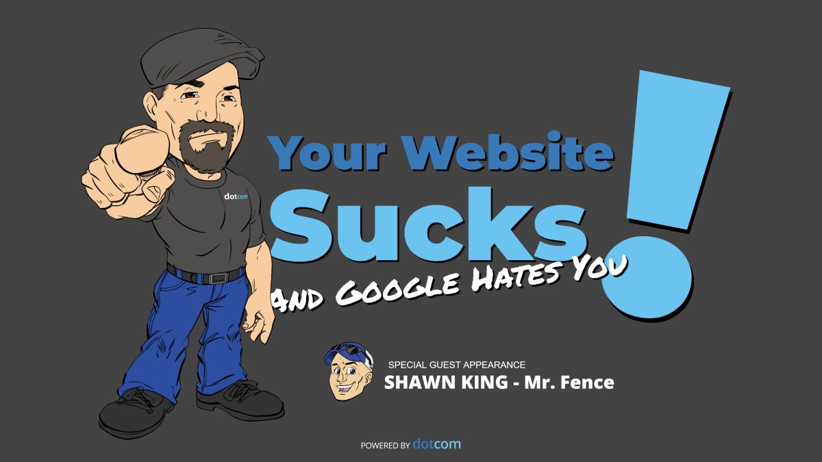 Your Website Sucks and Google hates you